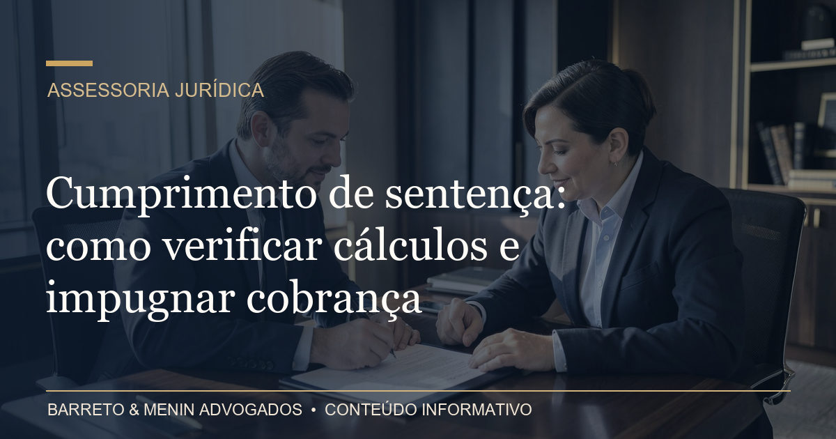 Cumprimento de sentença: como verificar cálculos e impugnar cobrança