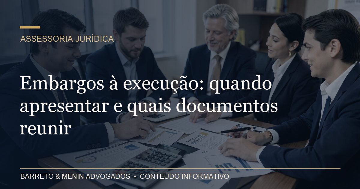 Embargos à execução: quando apresentar e quais documentos reunir