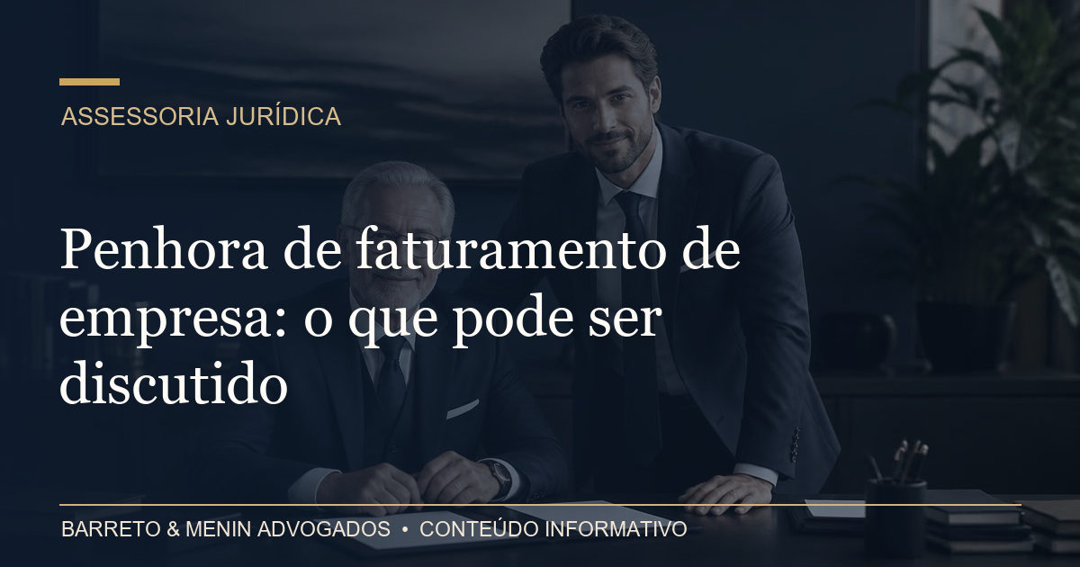 Penhora de faturamento de empresa: o que pode ser discutido