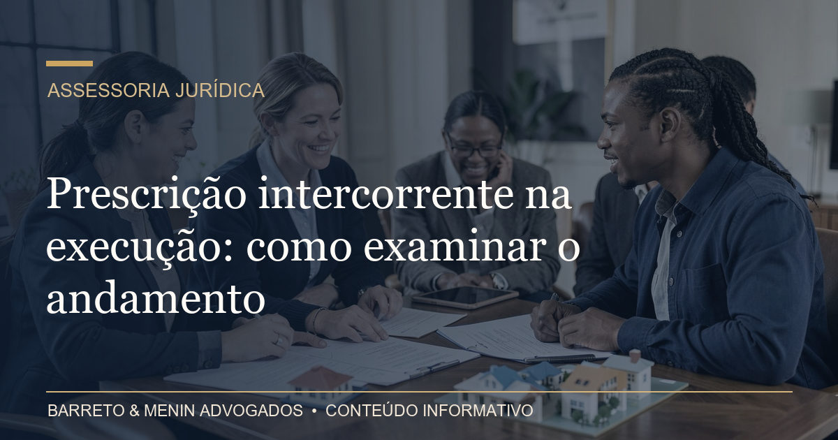 Prescrição intercorrente na execução: como examinar o andamento